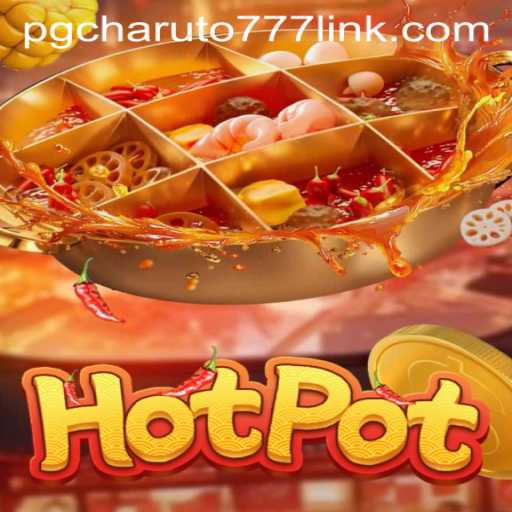 Dive Into the World of Hotpot: Unraveling the Thrilling Experience with PGcharuto777