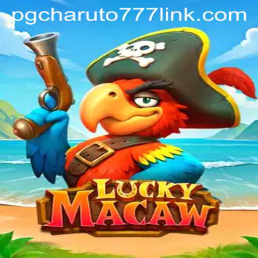 Discover the Thrills of LuckyMacaw: A Guide to the Game with PGcharuto777