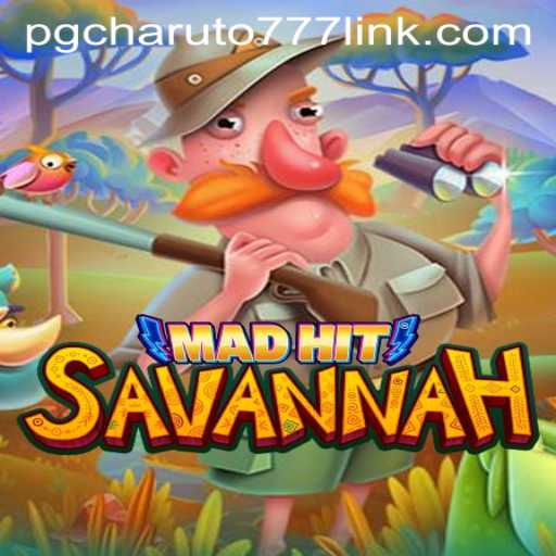 MadHitSavannah: A Thrilling Adventure in the Heart of the Wildlife