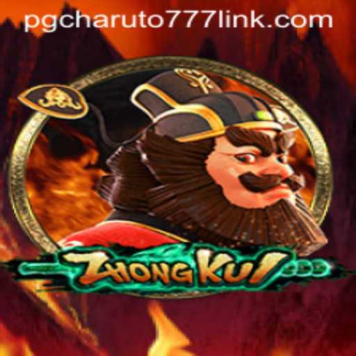 ZhongKui: Exploring the Intriguing World of PGcharuto777